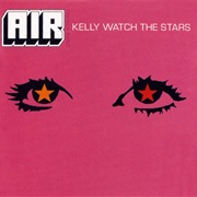 Air, Kelly Watch the Stars