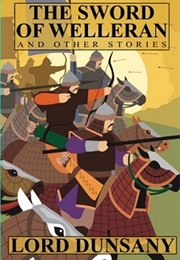 Sword of Welleran and Other Stories (Lord Dunsnay)