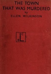 The Town That Was Murdered: The Life Story of Jarrow (Ellen Wilkinson)
