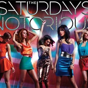 Notorious - The Saturdays