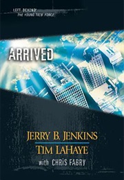 Arrived (Jerry B. Jenkins, Tim Lahaye)