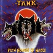 Tank- Filth Hound of Hades