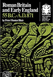 Roman Britain and Early England (Peter Hunter Blair)