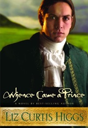 Whence Came a Prince (Liz Curtis Higgs)