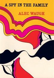 A Spy in the Family (Alec Waugh)