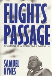 Flights of Passage: Reflections of a World War II Aviator (Samuel Lynn Hynes)