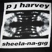 Sheela-Na-Gig - PJ Harvey