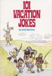 101 Vacation Jokes (Jovial Bob Stine (R.L Stine))
