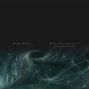 Raison D'être - Metamorphyses