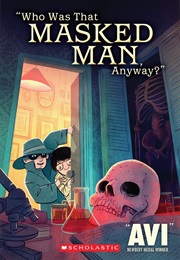"Who Was That Masked Man, Anyway?" (Avi)