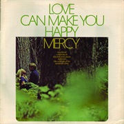 Love (Can Make You Happy) - Mercy