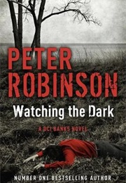 Watching the Dark (Peter Robinson)