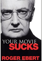 Your Movie Sucks (Roger Ebert)