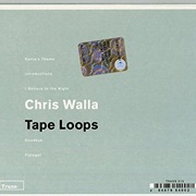 Tape Loops: Chris Walla