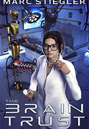 The Braintrust: A Harmony of Enemies (Marc Stiegler)