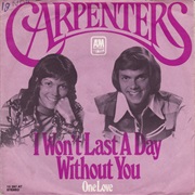 I Won't Last a Day Without You - The Carpenters