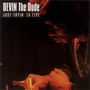 Devin the Dude - Just Tryin' Ta Live