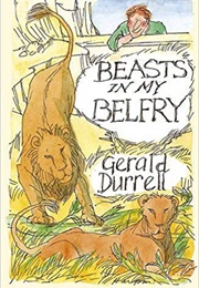 Beasts in My Belfry (Gerald Durrell)