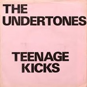 Teenage Kicks - The Undertones