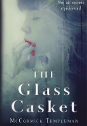 The Glass Casket (McCormick Templeman)