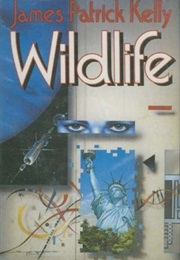 Wildlife (James Patrick Kelly)