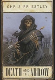 Death and the Arrow (Chris Priestley)