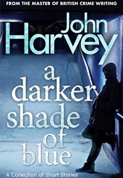 A Darker Shade of Blue (John Harvey)
