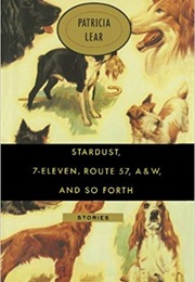 Stardust, 7-Eleven, Route 57, A&W, and So Forth (Patricia Lear)