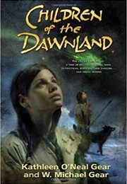 Children of the Dawnland (W. Michael Gear and Kathleen O'Neal Gear)