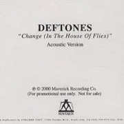 Change (In the House of Flies) [Acoustic Version] - Deftones