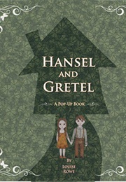 Hansel and Gretel: A Pop-Up Book (Louise Rowe)