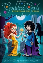 Persephone the Phony (Joann Holub & Suzanne Williams)
