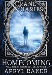 The Crane Diaries: Homecoming (Apryl Baker)