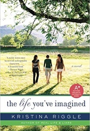 The Life You&#39;ve Imagined (Kristina Riggle)