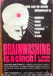 Brainwashing Is a Cinch! (James Maratta)
