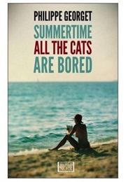 L'été Tous Les Chats S'ennuient (Philippe Georget)