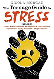 The Teenage Guide to Stress (Nicola Morgan)