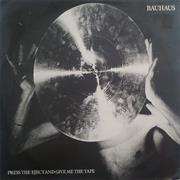 Bauhaus ‎– Press the Eject and Give Me the Tape