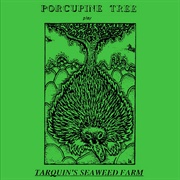 Porcupine Tree - Tarquin's Seaweed Farm
