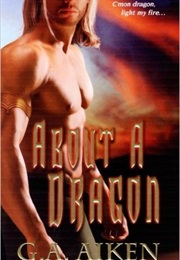 About a Dragon (G.A. Aiken)