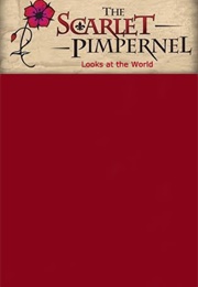 The Scarlet Pimpernel Looks at the World (Emmuska Orczy)