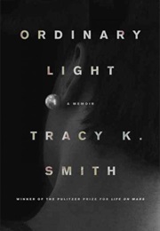 Ordinary Light (Tracy K. Smith)