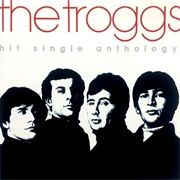 The Troggs - Hit Single Anthology