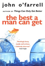 The Best a Man Can Get (John O&#39;farrell)