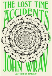 The Lost Time Accidents (John Wray)
