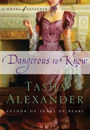 Dangerous to Know (Tasha Alexander)