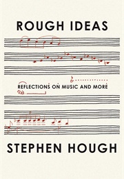 Rough Ideas: Reflections on Music and More (Stephen Hough)