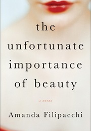 The Unfortunate Importance of Beauty (Amanda Filipacchi)