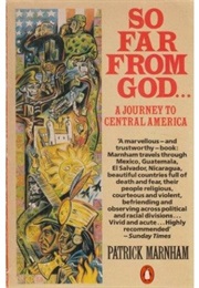 So Far From God: A Journey to Central America (Patrick Marnham)
