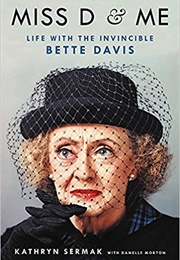Miss D & Me: Life With the Invincible Bette Davis (Kathryn Sermak)
